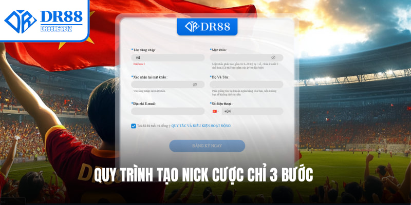 Quy trình tạo nick cược chỉ 3 bước