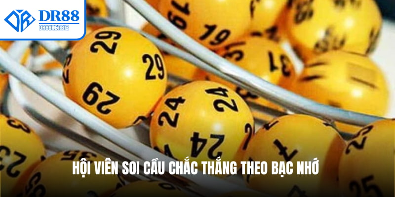 Hội viên soi cầu chắc thắng theo bạc nhớ