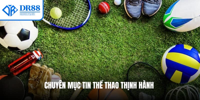 Chuyên mục Tin thể thao thịnh hành